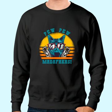 Discover Pew Pew Madafakas Funny Cat Sweatshirt