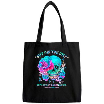 Discover Diabetes Awareness Dead Pancreas Society Skull But Did You Tote Bag