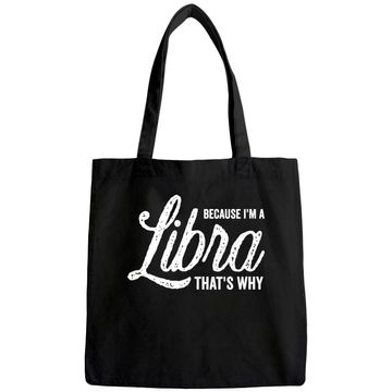 Discover Because I'm A Libra Zodiac Sign Tote Bag