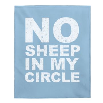 Discover No Sheep In My Circle Funny Sarcastic Sheeple Wake Up Baby Blanket