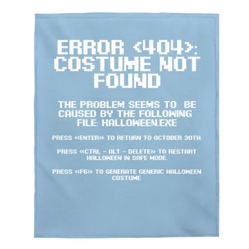 Discover Halloween Error 404 Costume Not Found Apparel Geeky Baby Blanket