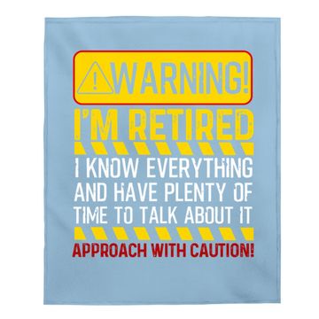 Discover Funny Retirement Retiree Warning I'm Retired Baby Blanket