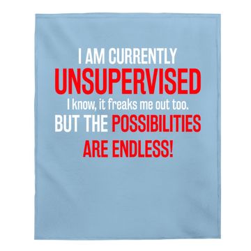 Discover I Am Currently Unsupervised Baby Blanket