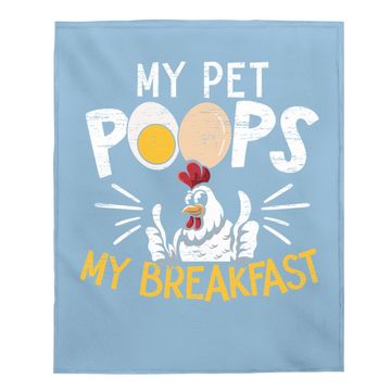 Discover My Pet Poops Breakfast Farming Chicken Farmer Baby Blanket
