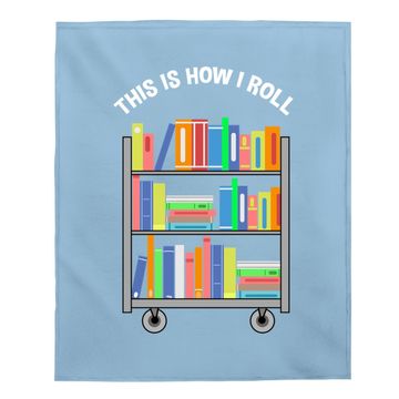 Discover This Is How I Roll Book Librarian Baby Blanket