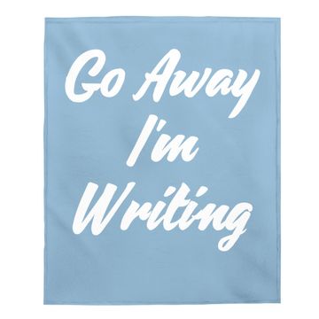 Discover Go Away I Am Writing Baby Blanket