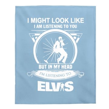 Discover Elvis Presley I Might Look Like I'm Listening To You Baby Blanket