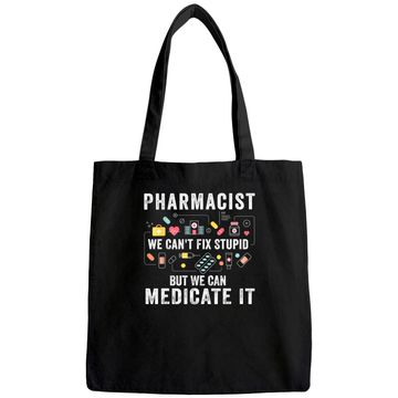 Discover Pharmacist We Can't Fix Stupid Pharmacy Student Tote Bag