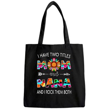 Discover I Have Two Titles Mom And Nana Colorful Classic Tote Bag