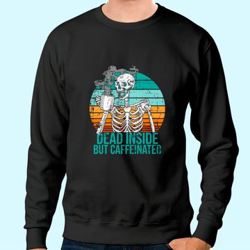 Discover Dead Inside But Caffeinated Retro Distressed Black Coffee Sweatshirt