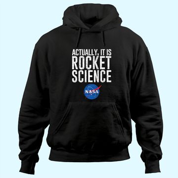 Discover Actually, It Is Rocket Science  - NASA Space Hoodie