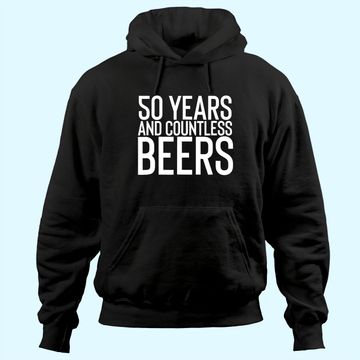 Discover 50 Years And Countless Beers Funny Drinking Hoodie