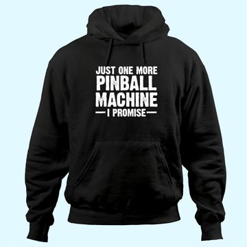 Discover Pinball Machine Collecting Just One More Arcade Game Hoodie