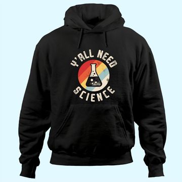 Discover Y'all Need Science Hoodie