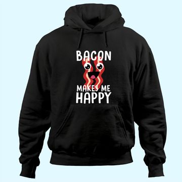 Discover Bacon Makes Me Happy Hoodie