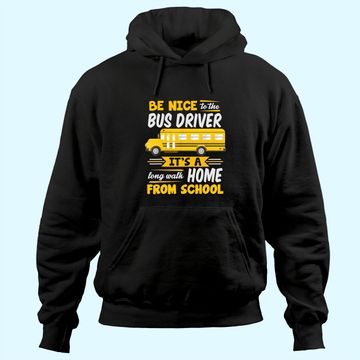 Discover Be Nice To The Bus Driver Funny School Bus Driver Hoodie
