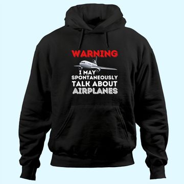 Discover I May Talk About Airplanes - Funny Pilot & Aviation Airplane Hoodie
