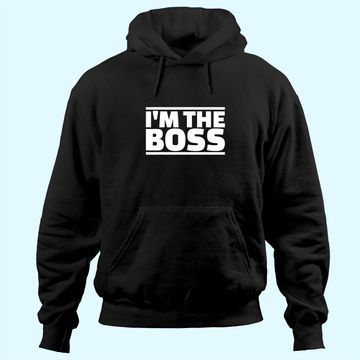 Discover I'm the boss Hoodie