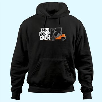 Discover Funny Forklift Operator - Zero Forks Given Hoodie