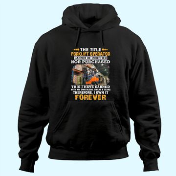 Discover The Title Forklift Operator Cannot Be Inherited Hoodie