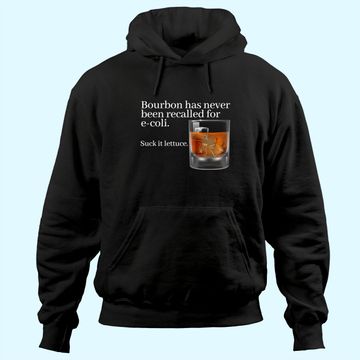 Discover Bourbon Has Never Been Recalled for E-Coli - Funny Whiskey Hoodie