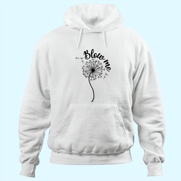 Discover Blows Me Dandelion Flower Hoodie