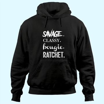 Discover Savage Classy Bougie Ratchet Hoodie