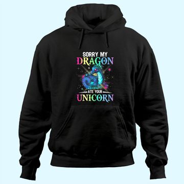 Discover sorry my dragon ate your unicorn Hoodie