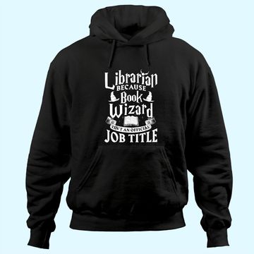 Discover Librarian bcs Book Wizard isn't a Job Title - Library Hoodie