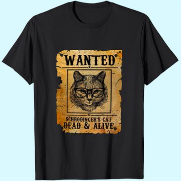 Discover Wanted Dead Or Alive Schrodinger's Cat Funny T-Shirt