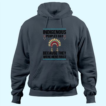 Discover Indigenous People's Day They Were Here First Not Columbus Hoodie