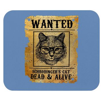 Discover Wanted Dead Or Alive Schrodinger's Cat Funny Mouse Pad