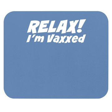 Discover Relax I'm Vaxxed Mouse Pad