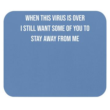 Discover Sarcastic Mouse Pad When This Virus Is Over