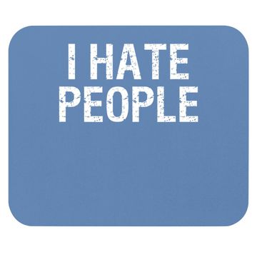 Discover I Hate People Mouse Pad