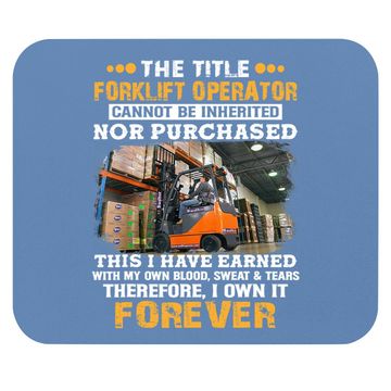 Discover The Title Forklift Operator Cannot Be Inherited Mouse Pad