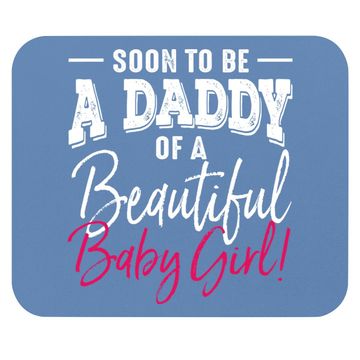 Discover Soon To Be A Daddy Baby Girl Expecting Father Gift Mouse Pad