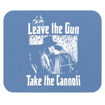 Discover The Godfather Clemenza Leave The Gun Take The Cannoli Mouse Pad