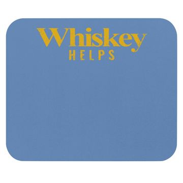 Discover Mouse Pad Whiskey Helps