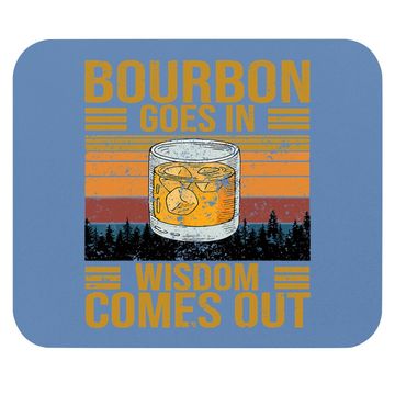 Discover Bourbon Goes In Wisdom Comes Out Vintage Mouse Pad