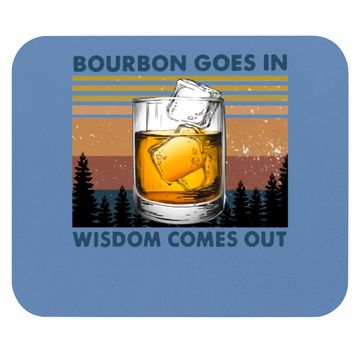 Discover Bourbon Goes In Wisdom Comes Out Vintage Mouse Pad