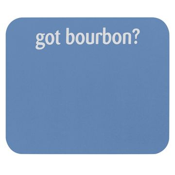 Discover Got Bourbon Mouse Pad
