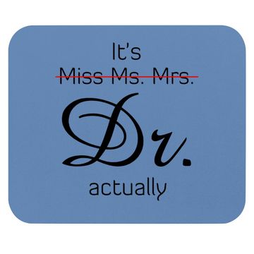 Discover It's Miss Ms Mrs Dr Actually Mouse Pad