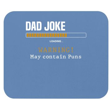 Discover Dad Joke Loading Warning May Contain Puns Funny Dad Jokes Mouse Pad