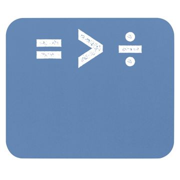 Discover Equality Is Greater Than Division Symbols Mouse Pad