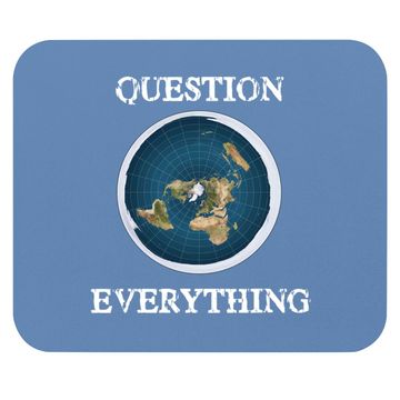 Discover Question Everything Flat Earth Mouse Pad