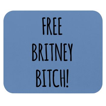 Discover Free Britney Bitch! Mouse Pad