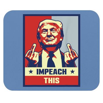 Discover Pro Donald Trump Gifts Republican Conservative Impeach This Mouse Pad