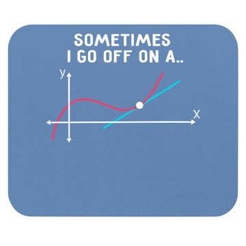 Discover Math Teacher Mouse Pad Sometimes I Go Off On A Tangent