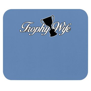 Discover Trophy Wife Amdesco Junior's Mouse Pad